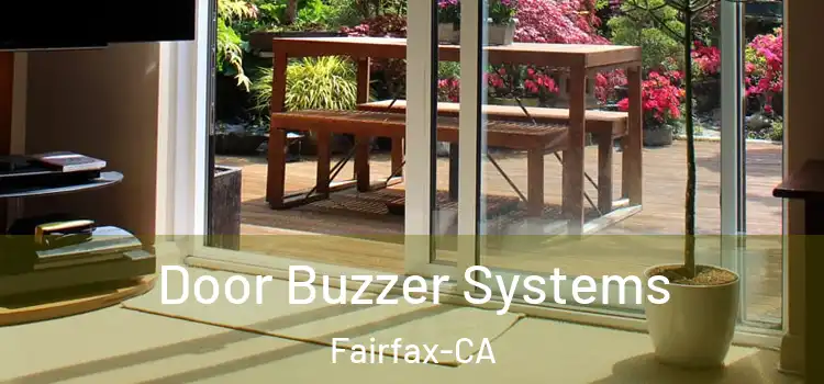  Door Buzzer Systems Fairfax-CA