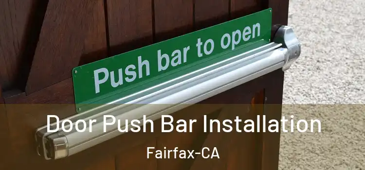  Door Push Bar Installation Fairfax-CA