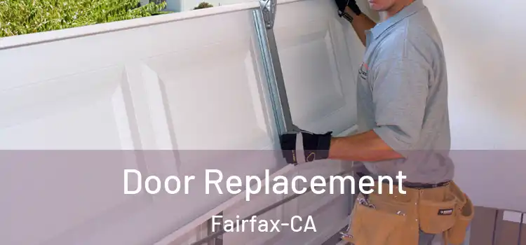  Door Replacement Fairfax-CA