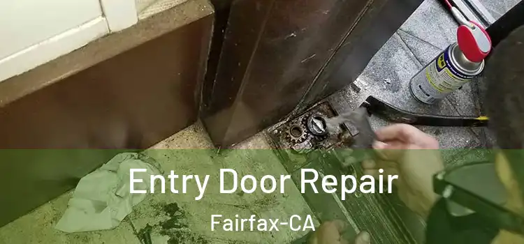  Entry Door Repair Fairfax-CA