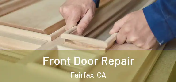 Front Door Repair Fairfax-CA